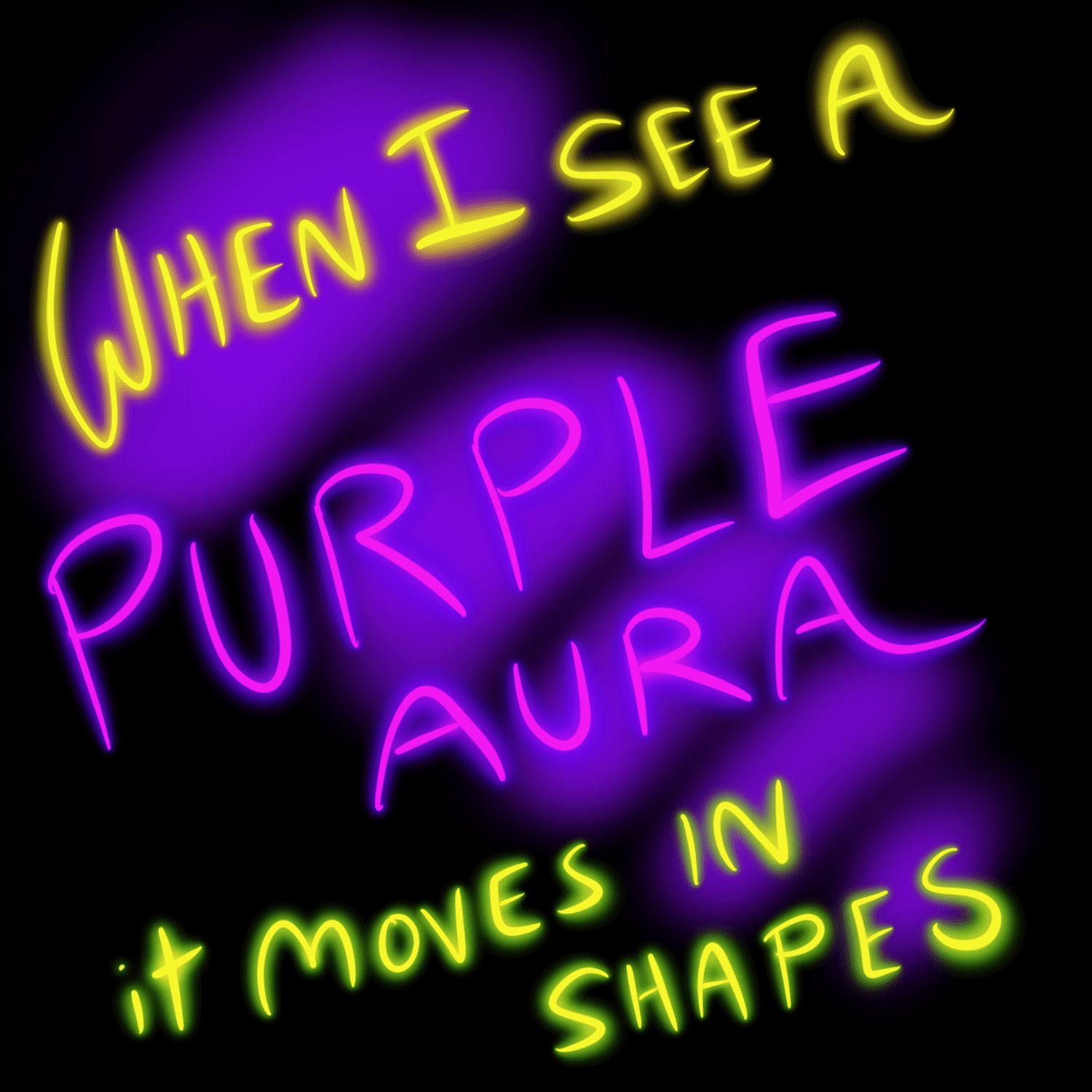 Seeing a purple aura.
